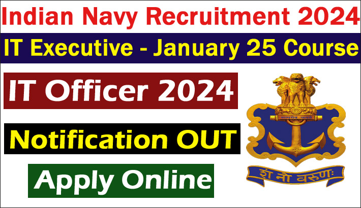 Indian Navy IT Officer Recruitment 2024